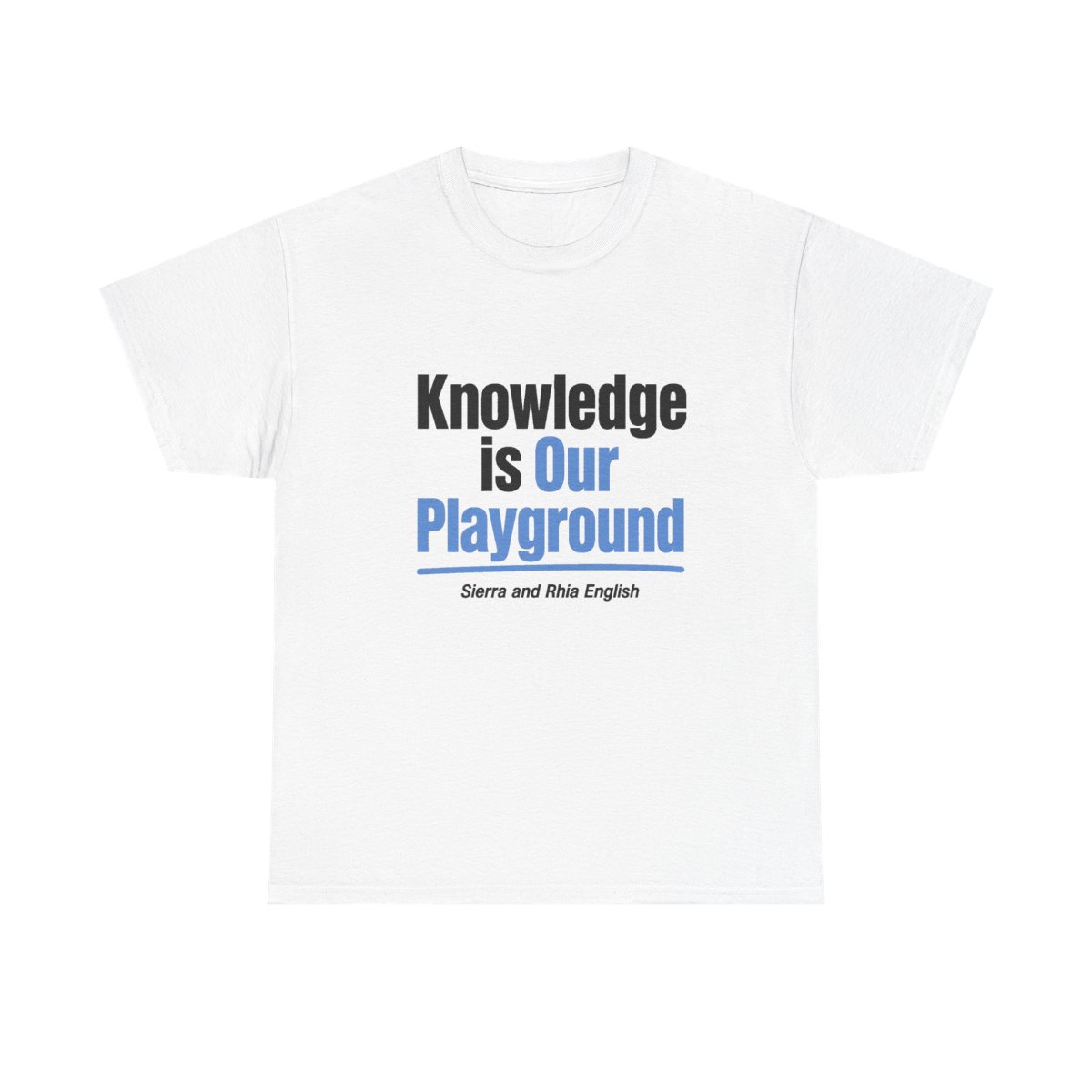 Sierra and Rhia English "Knowledge is Our Playground" Unisex Tee - Official t-shirts merchandise