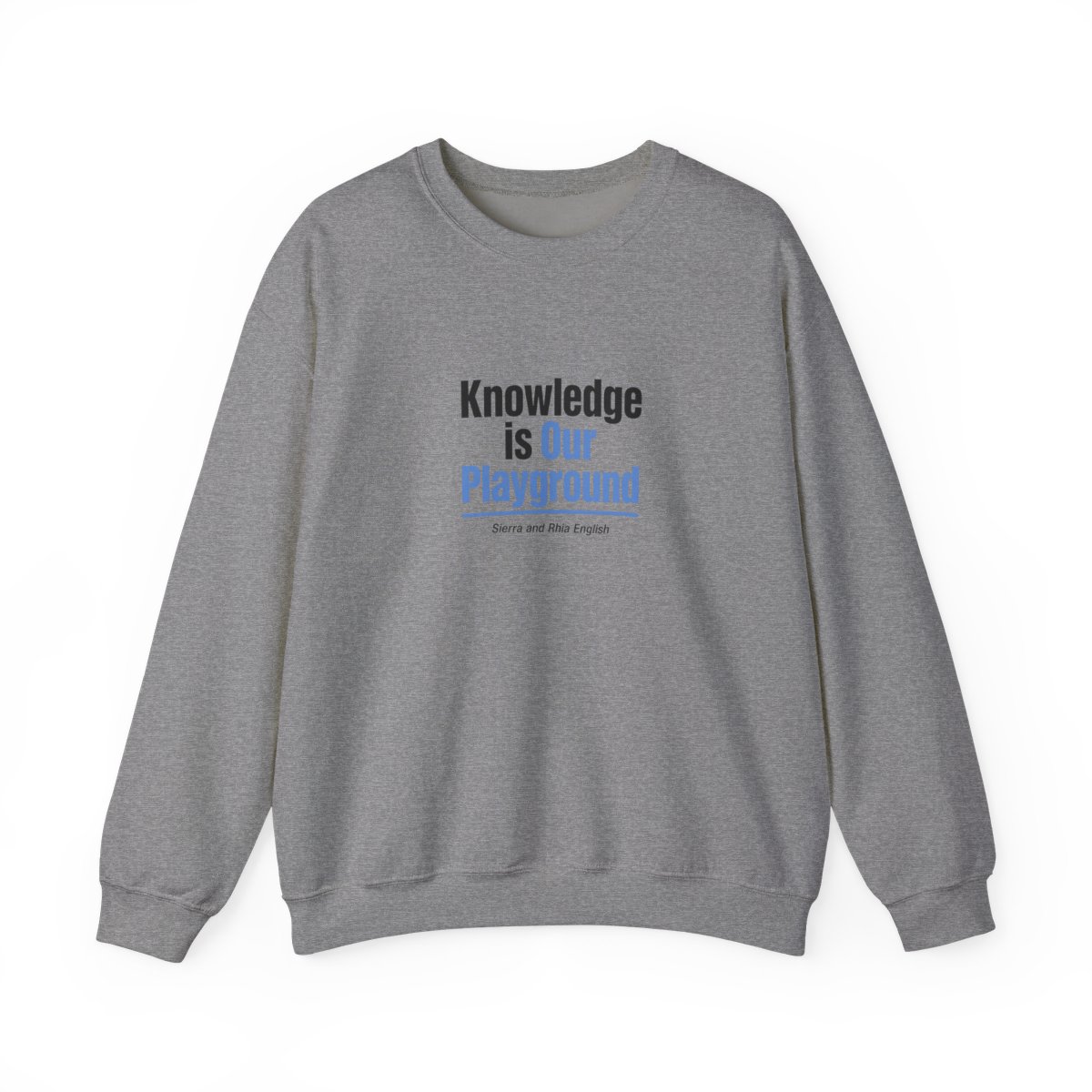 Sierra and Rhia English "Knowledge is Our Playground" Crewneck - Official sweatshirts merchandise